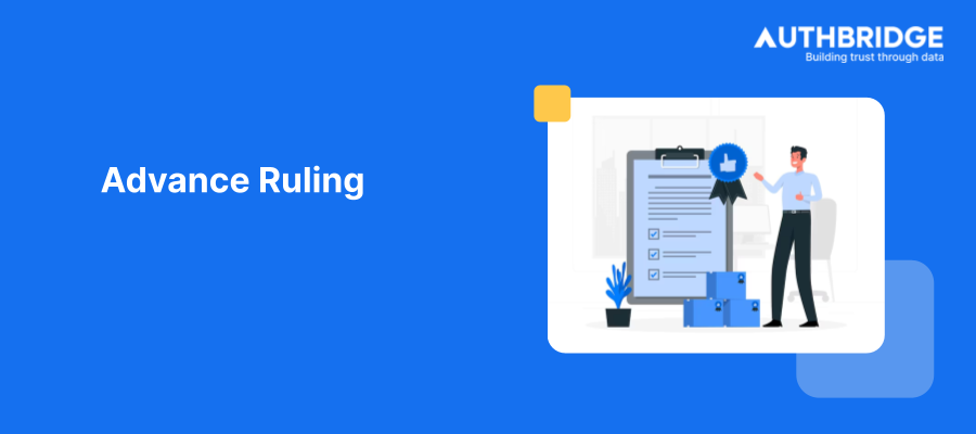 Advance Ruling under GST:  A Comprehensive Guide